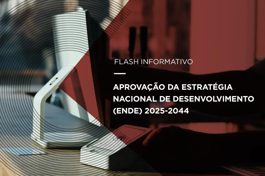 APROVAÇÃO DA ESTRATÉGIA NACIONAL DE DESENVOLVIMENTO (ENDE) 2025-2044