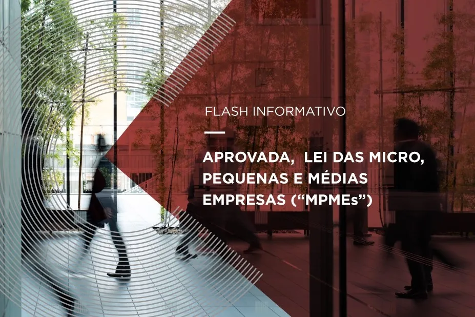 LEI DAS MICRO, PEQUENAS E MÉDIAS EMPRESAS (“MPMEs”)