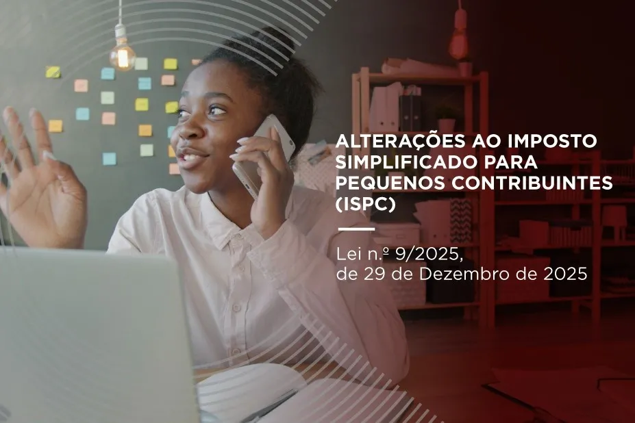 Aprova&ccedil;&atilde;o da Lei n.&ordm; 9/2025, de 29 de Dezembro, que altera o Imposto Simplificado para Pequenos Contribuintes (ISPC)