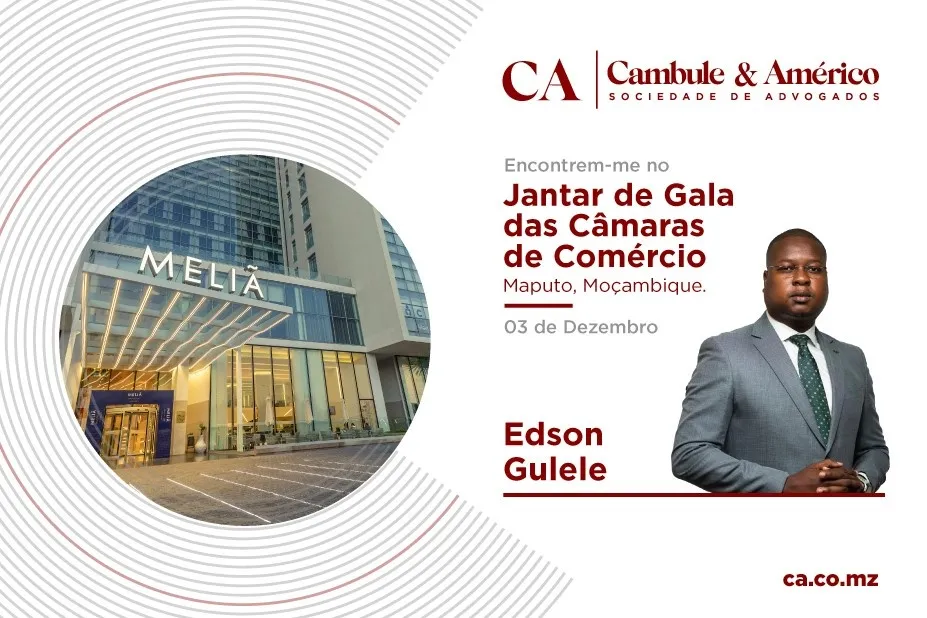 Edson Gulele, Associado Sénior de Contencioso da Cambule & Américo – Sociedade de Advogados, participa do Jantar de Gala das Câmara de Comércio