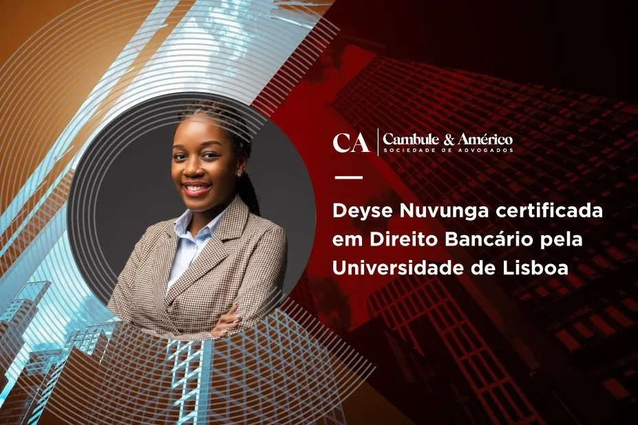 Deyse Nuvunga certificada em Direito Bancário pela Universidade de Lisboa.