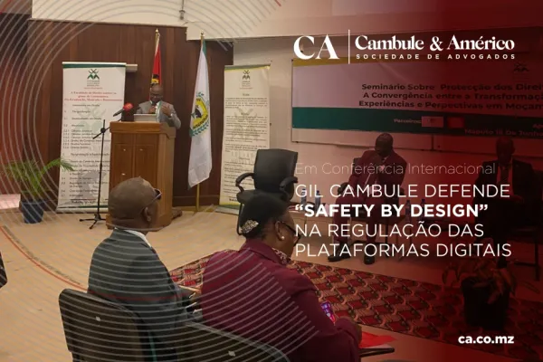 EM CONFER&Ecirc;NCIA INTERNACIONAL GIL CAMBULE DEFENDE &ldquo;SAFETY BY DESIGN&rdquo; NA REGULA&Ccedil;&Atilde;O DAS PLATAFORMAS DIGITAIS