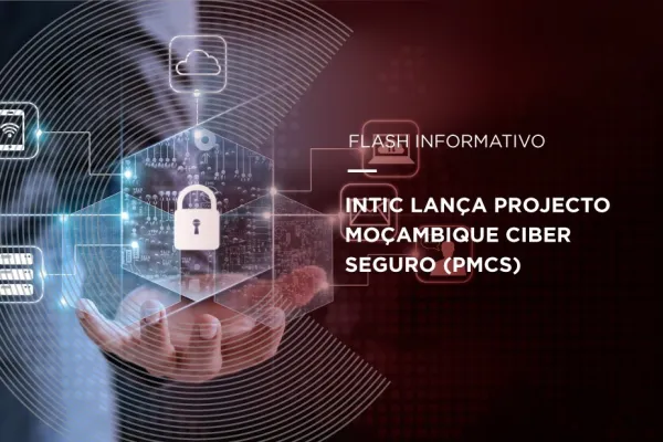 INTIC launches Mozambique Cyber Security Project (PMCS)