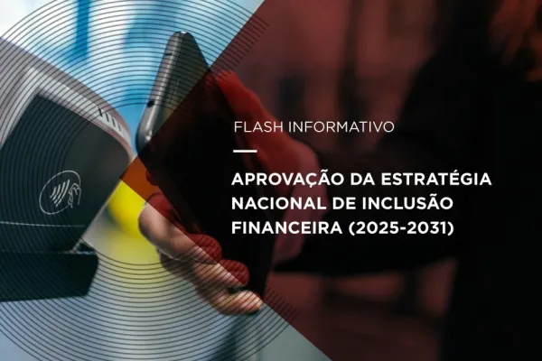 APROVAÇÃO DA ESTRATÉGIA NACIONAL DE INCLUSÃO FINANCEIRA (2025-2031)